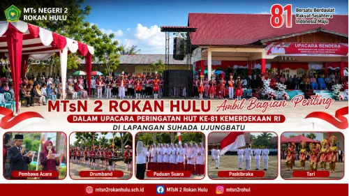 MTsN 2 Rokan Hulu Ambil Bagian Penting dalam Upacara Peringatan HUT ke-81 Kemerdekaan RI di Lapangan Suhada Ujungbatu